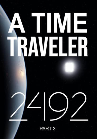 A Time Traveler: 2492 (Part 3)