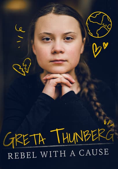 Greta Thunberg: Rebel With a Cause