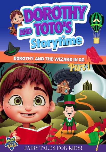 Dorothy and Toto's Storytime: Dorothy and the Wizard in Oz (Pt. 1)