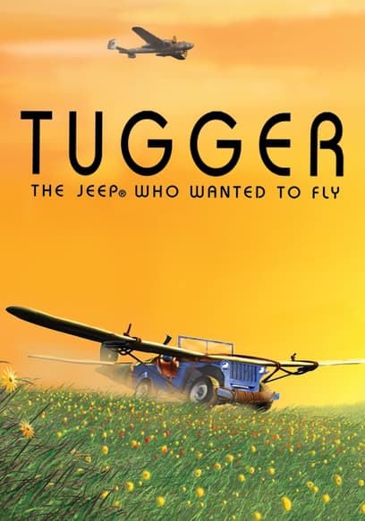 Tugger: The Jeep Who Wanted to Fly