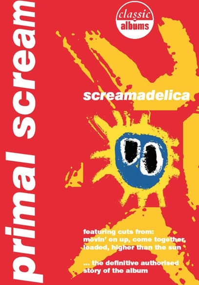 Classic Albums: Primal Scream: Screamadelica