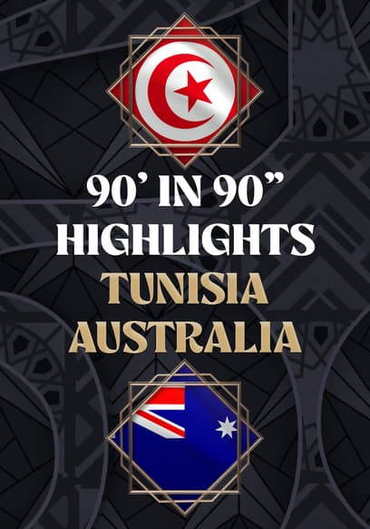 Tunisia vs. Australia - 90' in 90"