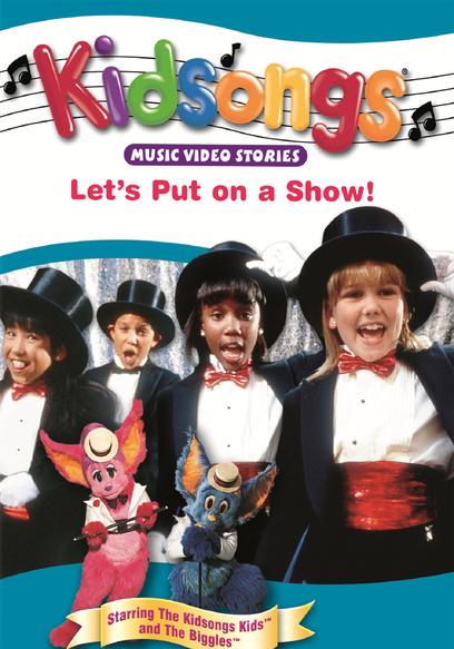 Kidsongs: Let's Put on a Show