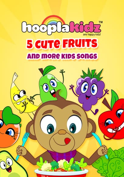5 Cute Fruits and More Kids Songs
