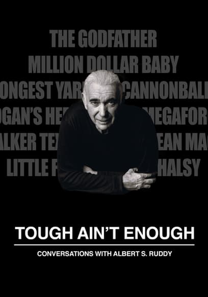 Tough Ain't Enough: Conversations With Albert S. Ruddy