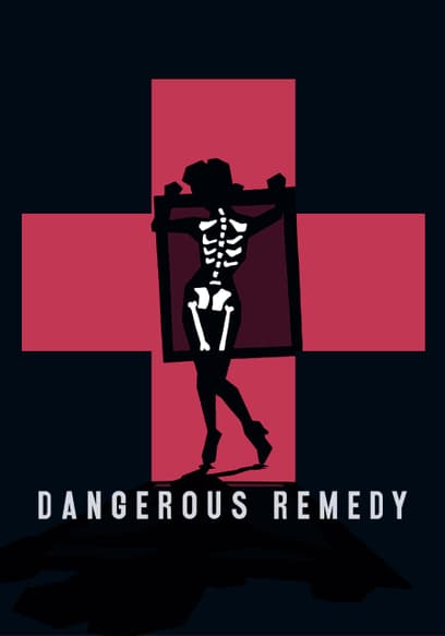 Dangerous Remedy