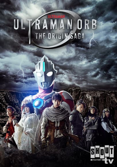 S01:E01 - Ultraman Orb the Origin Saga: S1 E1 - Shining Star