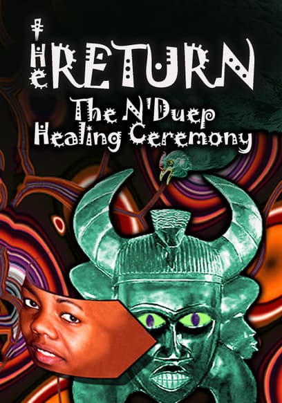 The Return: The N'Duep Healing Ceremony