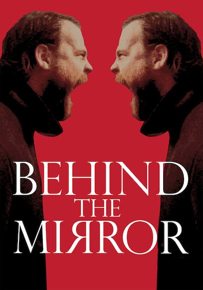 Behind the Mirror