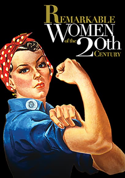 Remarkable Women of the 20th Century