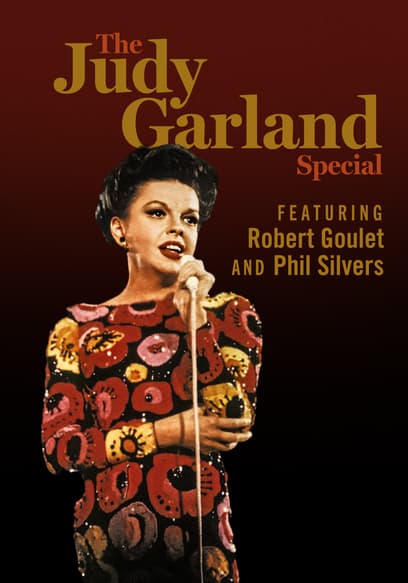 The Judy Garland Special: Featuring Robert Goulet and Phil Silvers