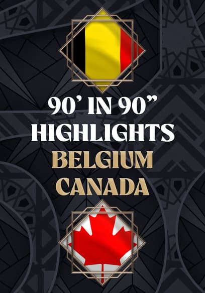 Belgium vs. Canada - 90' in 90"