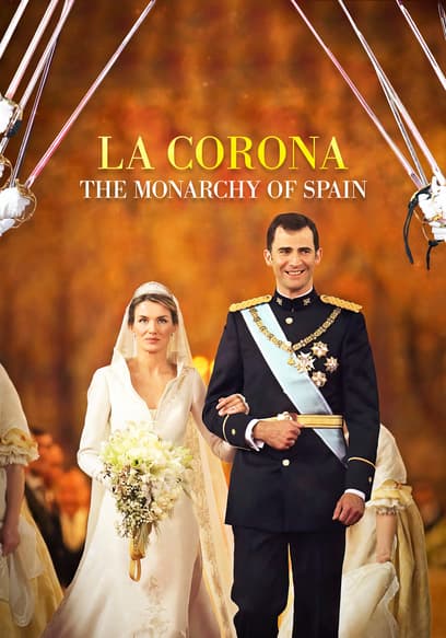 La Corona: The Monarchy of Spain