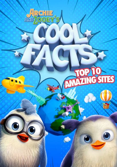 Archie and Zooey's Cool Facts: Top 10 Amazing Sites