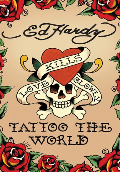 Ed Hardy: Tattoo the World