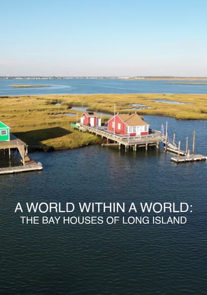 A World Within a World: The Bay Houses of Long Island