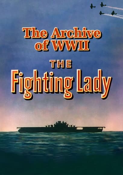 The Archive of WWII: The Fighting Lady