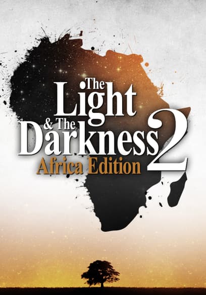 The Light & the Darkness 2 (Africa Edition)