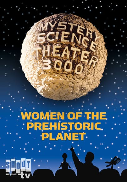 Mystery Science Theater 3000: Women of the Prehistoric Planet