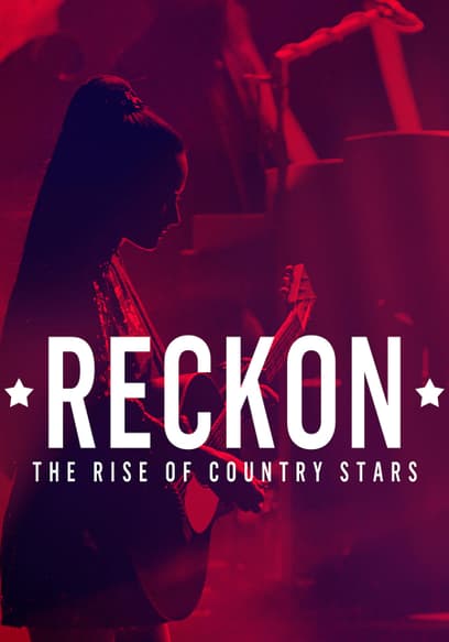Reckon: The Rise of Country Stars