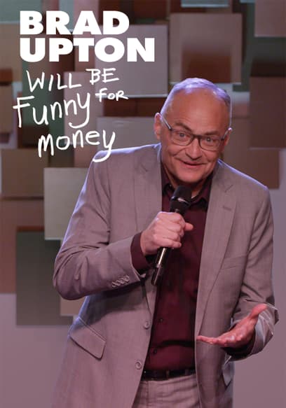 Brad Upton: Will Be Funny for Money