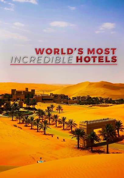 World's Most Incredible Hotels