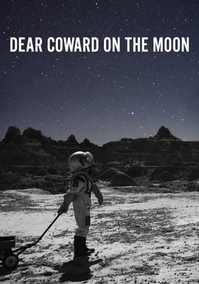 Dear Coward on the Moon