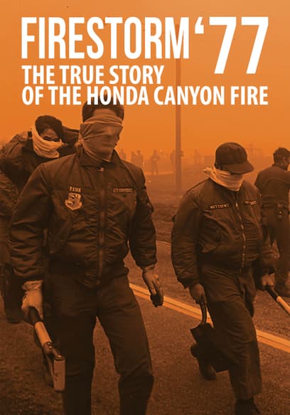 Firestorm '77: The True Story of the Honda Canyon Fire