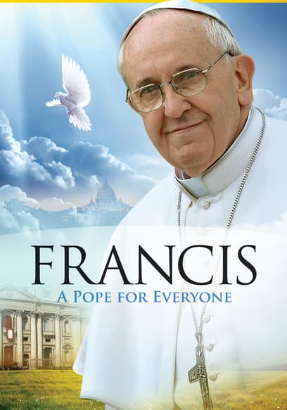 Pope Francis : A Pope for Everyone