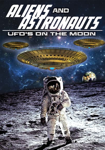 Aliens and Astronauts: UFO's on the Moon