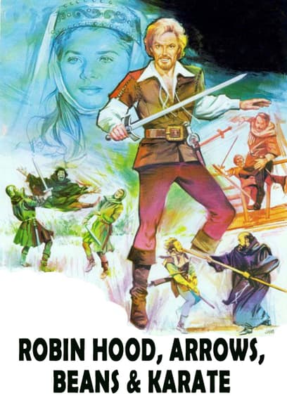 Robin Hood, Arrows, Beans & Karate