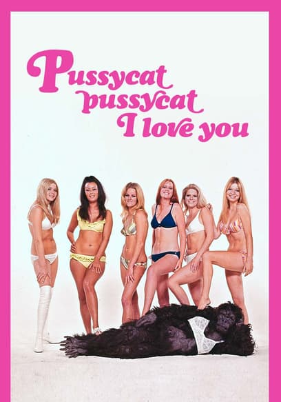 Pussycat, Pussycat, I Love You