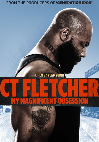 CT Fletcher: My Magnificent Obsession