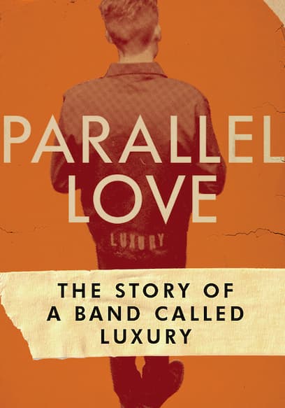 Watch Parallel Love: The Story of a Band Called Luxury - Free Movies | Tubi