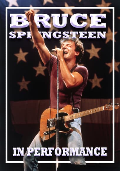 Bruce Springsteen: In Performance