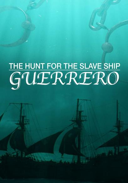 The Hunt for the Slave Ship Guerrero