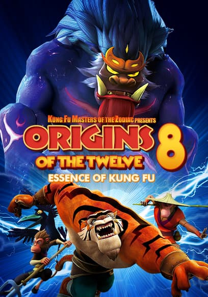 Kung Fu Masters of the Zodiac Origins of the Twelve 8: Essence of Kung Fu