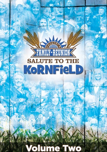 Country's Family Reunion: Salute to the Kornfield (Vol. 2)