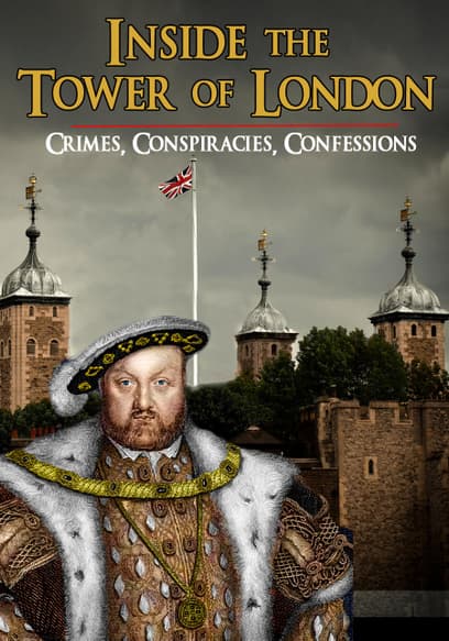 Inside the Tower of London: Crimes, Conspiracies, Confessions