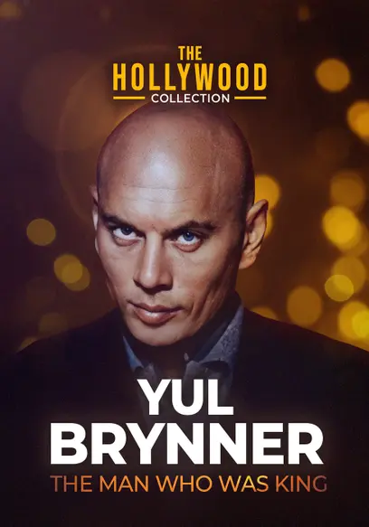 The Hollywood Collection: Yul Brynner, the Man Who Was King
