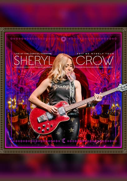 Sheryl Crow: Live at the Capitol Theater
