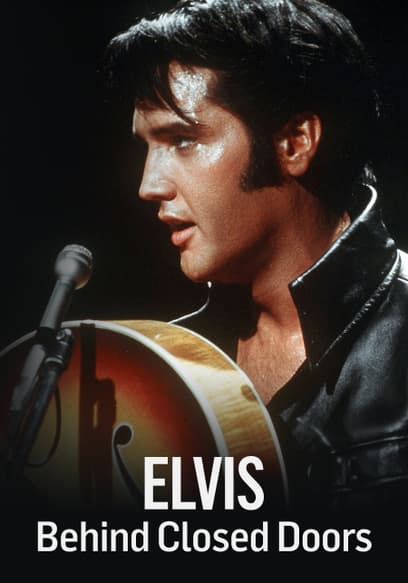 Elvis: Behind Closed Doors
