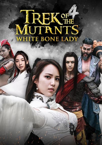 Trek of the Mutants: White Bone Lady