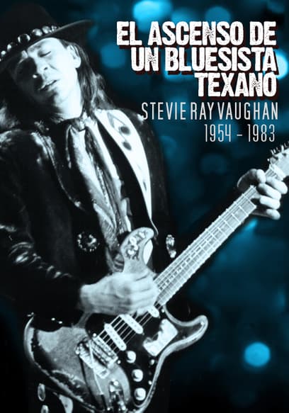 Stevie Ray Vaughan: El Ascenso De Un Bluesista Texano 1954-1983 (Sub Esp)