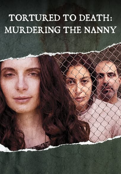 Tortured to Death: Murdering the Nanny