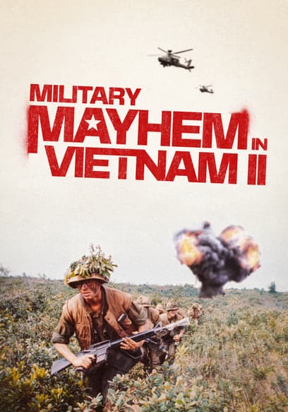 Military Mayhem in Vietnam II