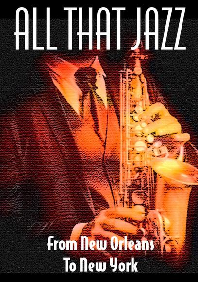 All That Jazz: From New Orleans to New York