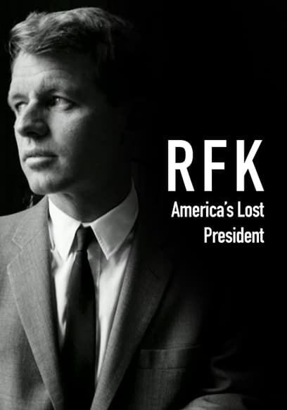 RFK: America's Lost President