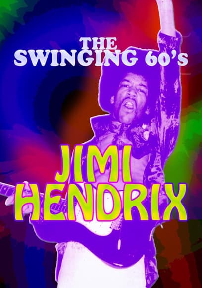 The Swinging Sixties: Jimi Hendrix