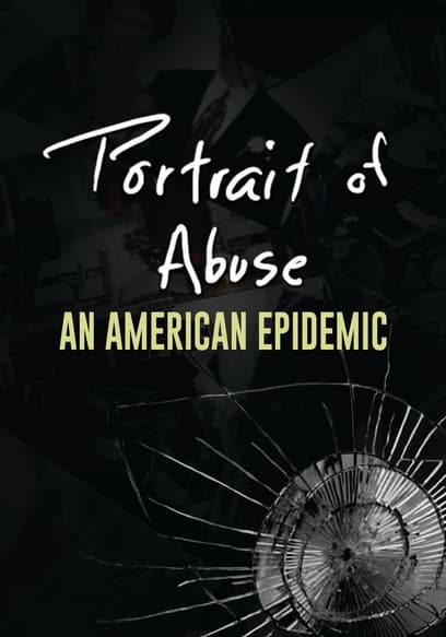 Portrait of Abuse: An American Epidemic